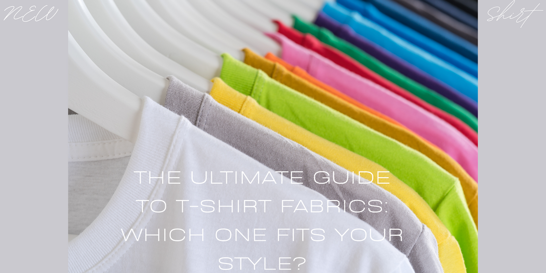 The Ultimate Guide to T-Shirt Fabrics: Which One Fits Your Style?